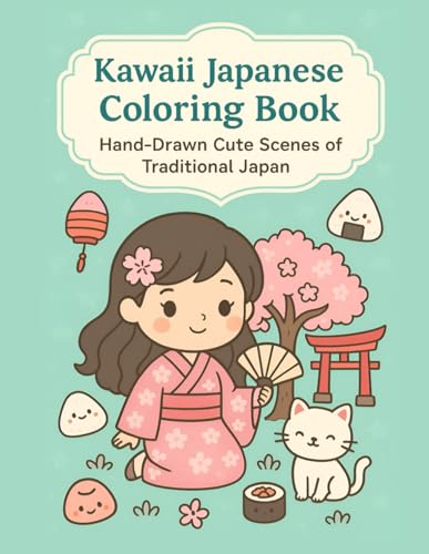 Kawaii Japanese Coloring Book: Hand-Drawn Cute Scenes of Traditional Japan: 30 Unique Hand-Drawn Illustrations | 8.5 x 11 inches | Japanese Kawaii Style for All Ages von Independently published