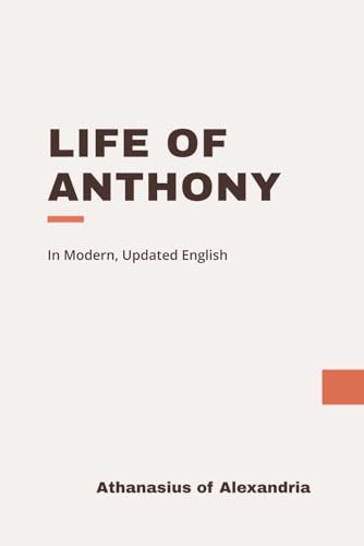 Life of Anthony: Modern, Updated Translation von Independently published