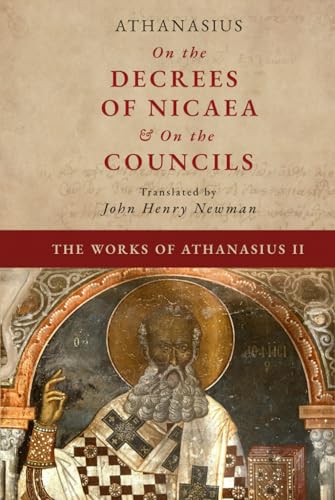 On the Decrees of Nicaea | On the Councils (Greek-English Edition) (The Works of Athanasius) von Independently published