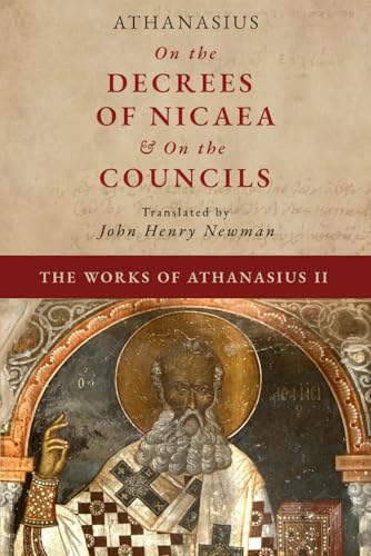 On the Decrees of Nicaea | On the Councils (Greek-English Edition) (The Works of Athanasius) von Independently published