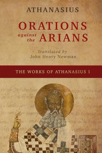 Orations Against the Arians (Greek-English Edition) (The Works of Athanasius) von Independently published
