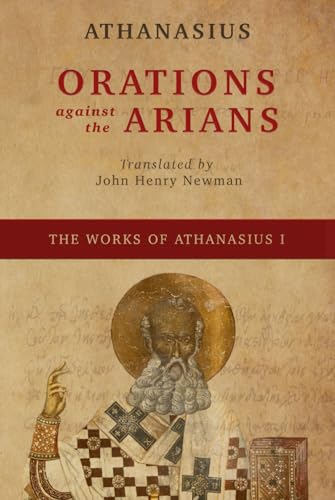 Orations Against the Arians (Greek-English Edition) (The Works of Athanasius) von Independently published