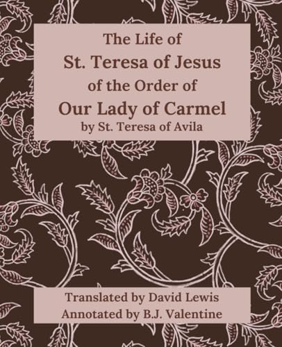 The Life of St. Teresa of Jesus of the Order of Our Lady of Carmel: Large Print Edition