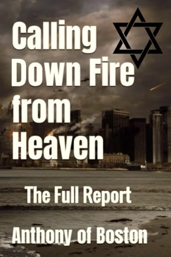 Calling down Fire from Heaven: The Full Report von Independently published