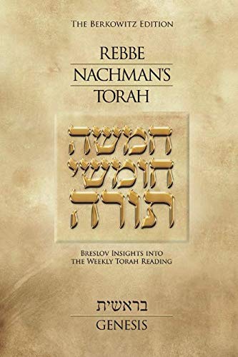 REBBE NACHMAN'S TORAH: GENESIS - Breslov Insights into the Weekly Torah Reading