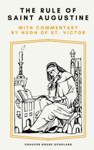 The Rule of Saint Augustine: with Commentary by Hugh of St. Victor von Independently published