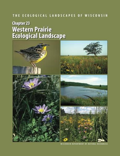 The Ecological Landscapes of Wisconsin: Western Prairie Ecological Landscape (The Ecological Landscapes of Wisconsin: An Assessment of Ecological ... to Planning Sustainable Management, Band 24) von Independently published