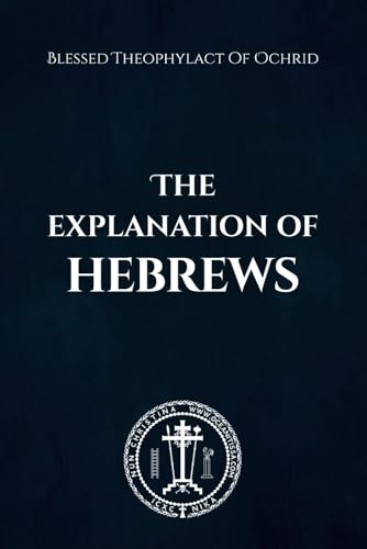 The Explanation of Hebrews von Independently published