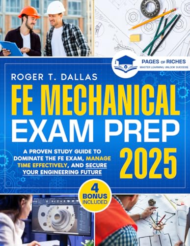 FE Mechanical Exam Prep: A Proven Study Guide to Dominate the FE Exam, Manage Time Effectively, and Secure Your Engineering Future von Independently published