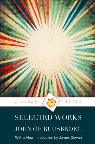 Selected Works of John of Ruusbroec Selected Works of John of Ruusbroec von Azafran Books