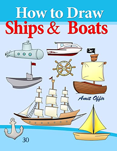 How to Draw Ships and Boats: Drawing Books for Beginners (How to Draw Comics, Band 30) von CREATESPACE