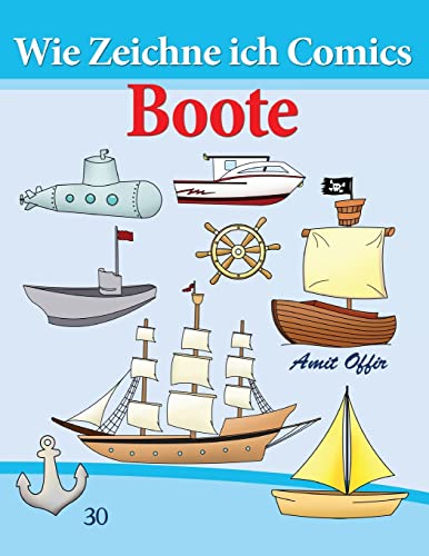 Wie Zeichne ich Comics - Boote: Zeichnen Bücher: Zeichnen für Anfänger Bücher von CREATESPACE
