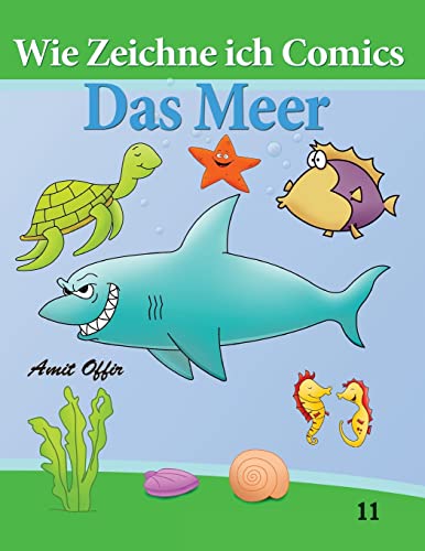 Wie Zeichne ich Comics - Das Meer: Zeichnen Bücher: Zeichnen für Anfänger Bücher von CREATESPACE
