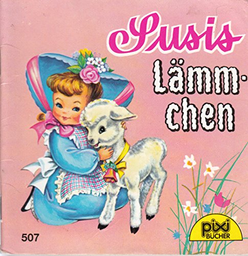Susis Lämmchen - Ein Pixi-Buch 507- Einzeltitel aus PIXI-Serie 65