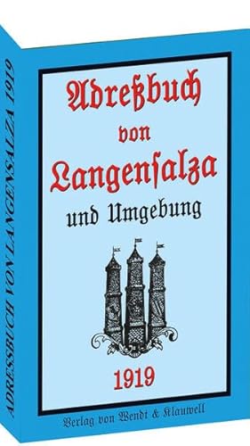 Adreßbuch / Einwohnerbuch der Stadt Langensalza 1919: Mit Straßenverzeichnis Adreßbuch / Einwohnerbuch der Stadt Langensalza 1919: Mit Straßenverzeichnis von Rockstuhl Verlag