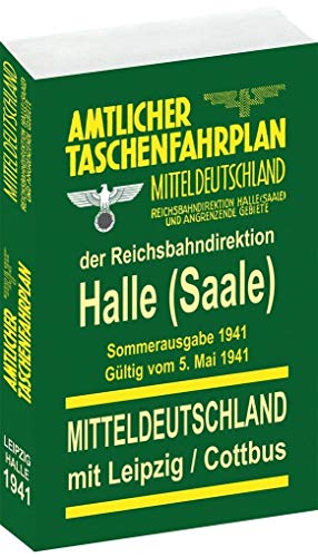 Amtlicher Taschenfahrplan Mitteldeutschland der Reichsbahndirektion Halle und angrenzende Gebiete. Sommerausgabe 1941 - gültig ab 5. Mai 1941 Amtlicher Taschenfahrplan Mitteldeutschland der Reichsbahndirektion Halle und angrenzende Gebiete. Sommerausgabe 1941 - gültig ab 5. Mai 1941 von Rockstuhl