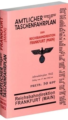 Amtlicher Taschenfahrplan der Reichsbahndirektion FRANKFURT (Main) - Jahresfahrplan 1943.: Gültig vom 17. Mai 1943 an von Rockstuhl