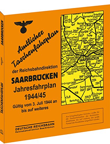Amtlicher Taschenfahrplan der Reichsbahndirektion Saarbrücken, Jahresfahrplan 1944/1945: Gültig vom 3. Juli 1944 an bis auf weiteres von Rockstuhl