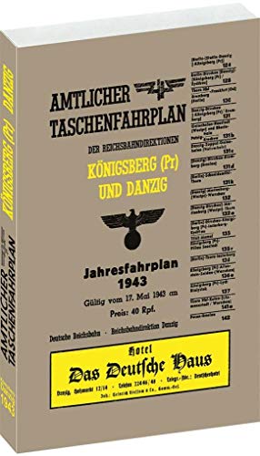 Amtlicher Taschenfahrplan der Reichsbahndirektionen Königsberg (Pr.) und Danzig - Jahresfahrplan 1943. Gültig vom 17. Mai 1943: Gültig vom 17. Mai ... Reichsbahn u. Reichsbahndirektion Danzig von Rockstuhl