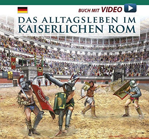 Das Alltagsleben im kaiserlichen Rom: Mit Video-QR-Code Das Alltagsleben im kaiserlichen Rom: Mit Video-QR-Code von Schnell & Steiner