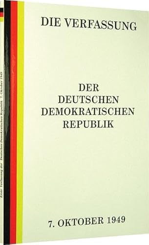 Die Verfassung der Deutschen Demokratischen Republik. Die erste Verfassung der DDR vom 7. Oktober 1949 (Reprint) von Verlag Rockstuhl
