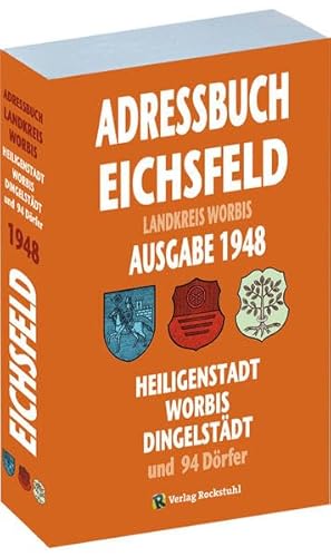 Einwohnerbuch | Adressbuch KREIS WORBIS mit Heiligenstadt, Worbis und Dingelstädt im EICHSFELD 1948 von Rockstuhl Verlag