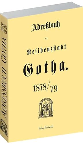Einwohnerbuch - Adreßbuch der Residenzstadt Gotha 1878/79 von Rockstuhl Verlag