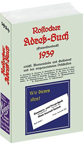 Einwohnerbuch - ROSTOCKER ADRESSBUCH 1939: Adressbuch - Einwohnerbuch - mit Rostock, Warnemünde, Gehlsdorf, Bartelstrof, Bramow, Dalwitzhof, Dierkow, ... Lütten-Klein; Marienehe, Schmarl und Schutow Einwohnerbuch - ROSTOCKER ADRESSBUCH 1939: Adressbuch - Einwohnerbuch - mit Rostock, Warnemünde, Gehlsdorf, Bartelstrof, Bramow, Dalwitzhof, Dierkow, ... Lütten-Klein; Marienehe, Schmarl und Schutow von Keine