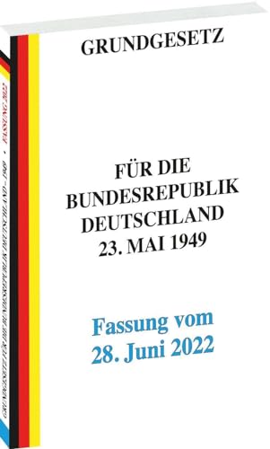 GRUNDGESETZ für die Bundesrepublik Deutschland – Fassung vom 28. Juni 2022: Mit neuem Artikel 87a - Sondervermögen für die Bundeswehr bis zu 100 Milliarden Euro GRUNDGESETZ für die Bundesrepublik Deutschland – Fassung vom 28. Juni 2022: Mit neuem Artikel 87a - Sondervermögen für die Bundeswehr bis zu 100 Milliarden Euro
