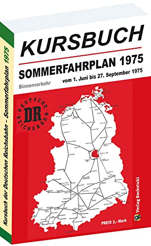 Kursbuch der Deutschen Reichsbahn - Sommerfahrplan 1975: Gültig vom 1. Juni bis 27. September 1975 Kursbuch der Deutschen Reichsbahn - Sommerfahrplan 1975: Gültig vom 1. Juni bis 27. September 1975