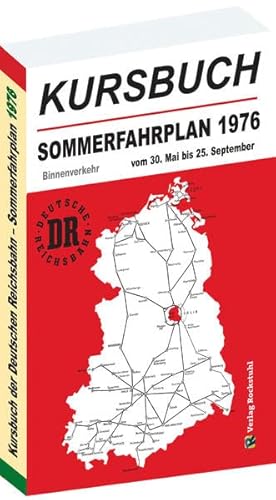 Kursbuch der Deutschen Reichsbahn - Sommerfahrplan 1976: Gültig vom 30. Mai bis 25. September 1976 Kursbuch der Deutschen Reichsbahn - Sommerfahrplan 1976: Gültig vom 30. Mai bis 25. September 1976 von Verlag Rockstuhl
