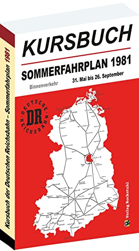 Kursbuch der Deutschen Reichsbahn - Sommerfahrplan 1981: gültig vom 31. Mai bis 26. September 1981 Kursbuch der Deutschen Reichsbahn - Sommerfahrplan 1981: gültig vom 31. Mai bis 26. September 1981 von Verlag Rockstuhl