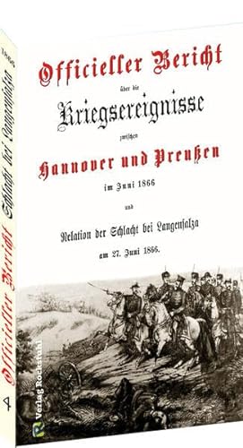 Officieller Bericht über die Kriegsereignisse zwischen Hannover und Preußen im Juni 1866 von Rockstuhl