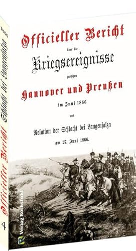 Officieller Bericht über die Kriegsereignisse zwischen Hannover und Preußen im Juni 1866 von Rockstuhl