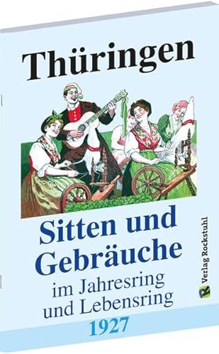 Thüringen – Sitten und Gebräuche im Jahresring und Lebensring 1927
