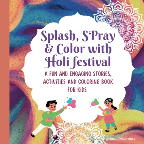 Splash, Spray & Color with Holi festival: A fun and Engaging stories, Activities & Coloring Book for kids. von Independently published