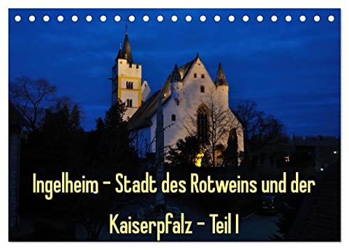 Ingelheim - Stadt des Rotweins und der Kaiserpfalz - Teil I (Tischkalender 2024 DIN A5 quer), CALVENDO Monatskalender von CALVENDO