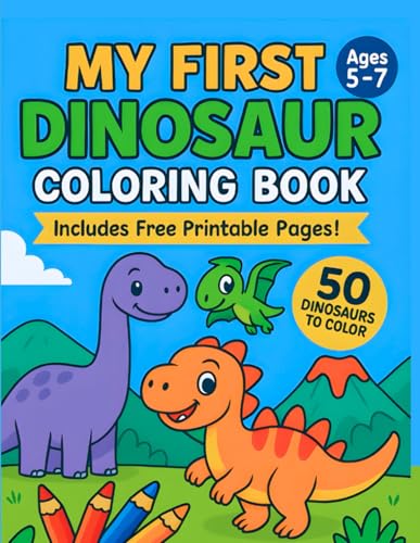 My First Dinosaur Coloring Book: 50 Fun Dinosaurs to Color - Includes Free Printable Pages via QR Code | A Coloring Book for Kids Ages 5–7 von Independently published