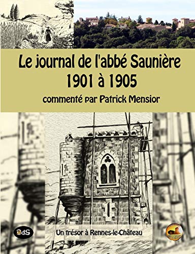 Le journal de l'abbe Sauniere 1901 a 1905: un trésor à Rennes-le-Château (Serpent Rouge, Band 41) von Amazon Digital Services LLC - KDP Print US