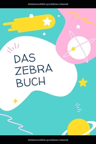 DAS ZEBRA BUCH: Reisetagebuch,Ferien-buch Für Kinder zum Malen, Einkleben,Schreiben,und Ideen Eintragen.100 seiten/6x9 Zoll/Soft Cover DAS ZEBRA BUCH: Reisetagebuch,Ferien-buch Für Kinder zum Malen, Einkleben,Schreiben,und Ideen Eintragen.100 seiten/6x9 Zoll/Soft Cover von Independently published
