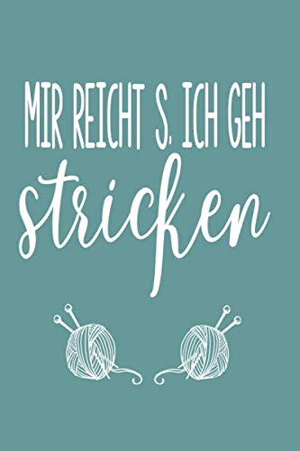 Mir reichts ich geh Stricken: Strick-Designs Notizbuch/6x9 Format/ca.DIN A5/120 Seiten/Gestaltungsraster Verhältnis 4:5.100% Strick-liebe,Ideal zum Weiterschenken oder für dich selber. Mir reichts ich geh Stricken: Strick-Designs Notizbuch/6x9 Format/ca.DIN A5/120 Seiten/Gestaltungsraster Verhältnis 4:5.100% Strick-liebe,Ideal zum Weiterschenken oder für dich selber. von Independently published