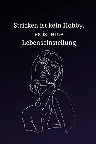 Stricken ist kein Hobby, es ist eine Lebenseinstellung: Strick-Designs Notizbuch/6x9 Format/ca.DIN A5/120 Seiten/Gestaltungsraster Verhältnis 4:5.100% ... zum Weiterschenken oder für dich selber. Stricken ist kein Hobby, es ist eine Lebenseinstellung: Strick-Designs Notizbuch/6x9 Format/ca.DIN A5/120 Seiten/Gestaltungsraster Verhältnis 4:5.100% ... zum Weiterschenken oder für dich selber. von Independently published