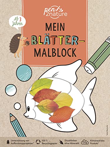 Mein Blätter-Malblock. Für Kinder ab 3 Jahren: Malen und Blätter einkleben auf Recyclingpapier. Wald und Natur entdecken für die Kleinsten (pen2nature kids)