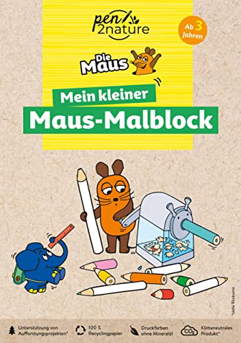 Mein kleiner Maus-Malblock. Nachhaltiges Malen für Kinder ab 3 Jahren: Umweltfreundlicher Malspaß auf Recyclingpapier. Bunte Ausmalbilder für Fans der Sendung mit der Maus (pen2nature Die Maus)