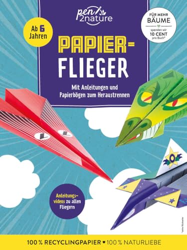 Papierflieger: Das Bastelbuch für kreative Papierflugzeuge | Mit Faltvorlagen und Anleitungsvideos ohne zusätzliches Material | Für Kinder ab 6 Jahren Papierflieger: Das Bastelbuch für kreative Papierflugzeuge | Mit Faltvorlagen und Anleitungsvideos ohne zusätzliches Material | Für Kinder ab 6 Jahren