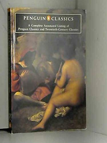 Penguin Classics: A Complete Annotated Listing of Penguin Classics and Twentieth-Century Classics
