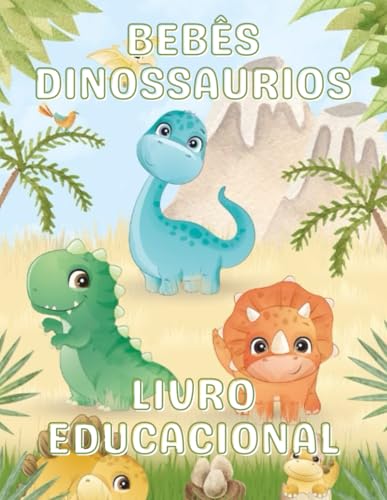 BEBÊS DINOSAURIOS: LIVRO EDUCACIONAL von Independently published