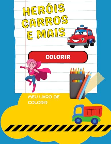 Colorindo Heróis e Carros fantásticos: Livro de Colori para Crianças de Super-Heróis e Carros Fantasticos von Independently published