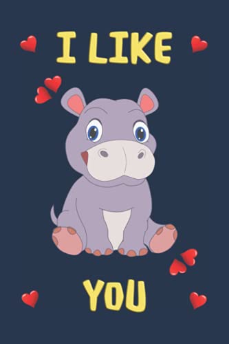 Baby Hippo: I like you / Baby Nilpferd: Ich hab Dich lieb: Notizbuch (6“ x 9“ ~ DinA5) 120 linierte Seiten Personalisiertes Notizbuch / Skizzenbuch / ... als Geschenk zu allen möglichen Anlässen