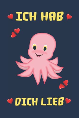 Baby-Oktopus rosa: Ich hab Dich lieb / Baby Octopus pink: I like you: Notizbuch (6“ x 9“ ~ DinA5) 120 linierte Seiten Personalisiertes Notizbuch / ... als Geschenk zu allen möglichen Anlässen